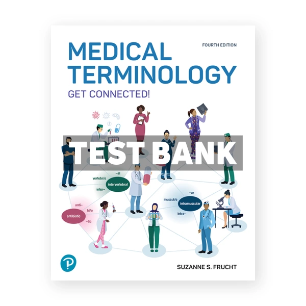 Medical Terminology - Get Connected 4th edition Frucht Test Bank