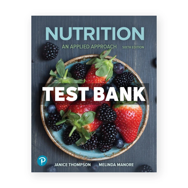 Nutrition - An Applied Approach 6th edition Thompson Test Bank