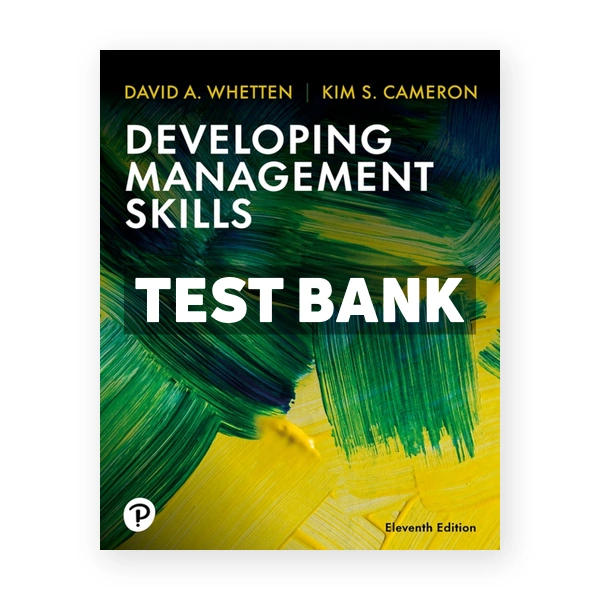 Developing Management Skills 11th edition Whetten Test Bank