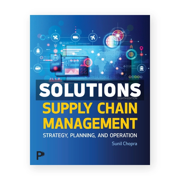 Supply Chain Management 8th edition Chopra Solutions Manual