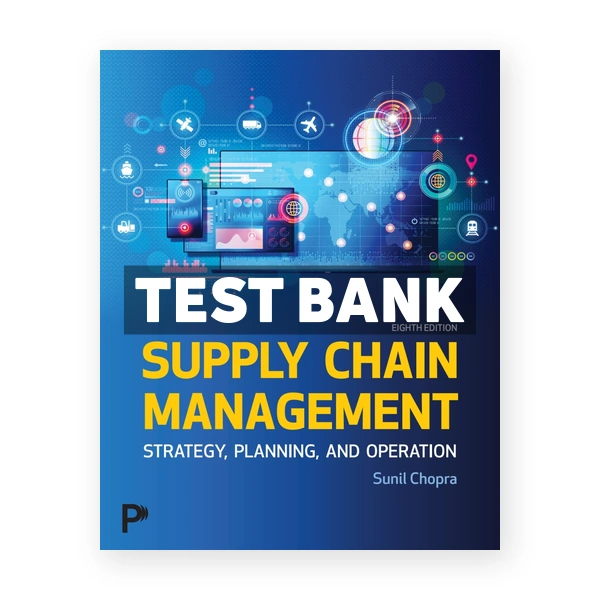 Supply Chain Management 8th edition Chopra Test Bank
