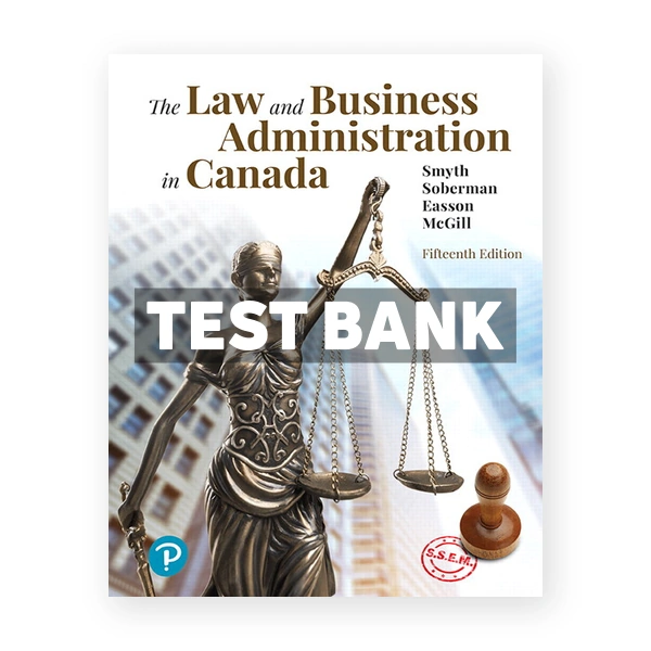 Law and Business Administration in Canada (Canadian) 15th edition Smyth Test Bank