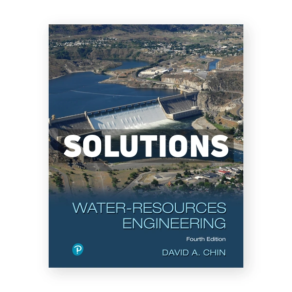 Water Resources Engineering 4th edition Chin Solutions Manual