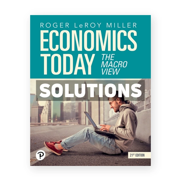 Economics Today - The Macro View 21st edition Miller Solutions Manual