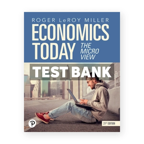 Economics Today - The Micro View 21st edition Miller Test Bank