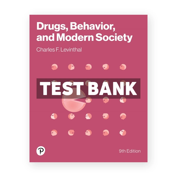Drugs Behavior and Modern Society 9th edition LevinthalÂ  Test Bank