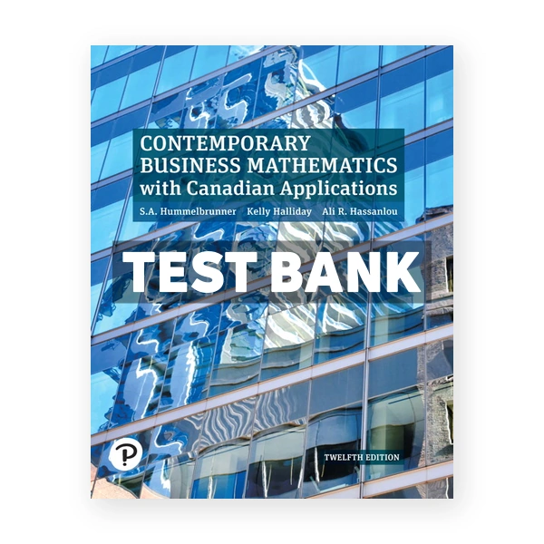 Contemporary Business Mathematics with Canadian Applications (Canadian) 12th edition Hummelbrunner Test Bank