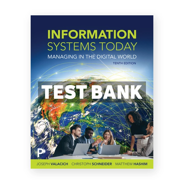 Information Systems Today 10th edition Valacich Test Bank
