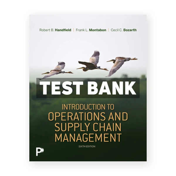 Introduction to Operations and Supply Chain Management 6th edition Handfield Test Bank