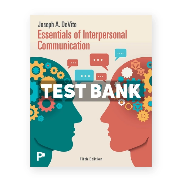 Essentials of Interpersonal Communication 5th edition DeVito Test Bank