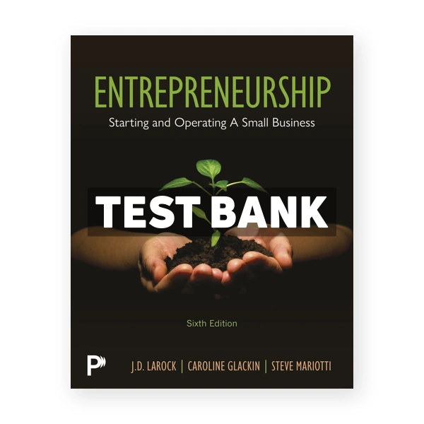 Entrepreneurship 6th edition LaRock Test Bank