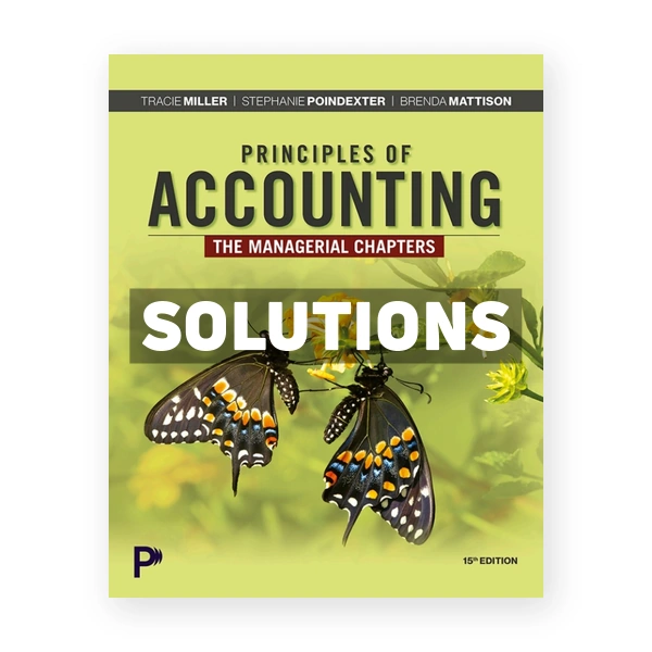 Principles of Accounting - The Managerial Chapters 15th edition Miller Solutions Manual