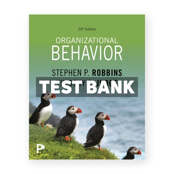 Organizational Behavior 20th edition Robbins Test Bank