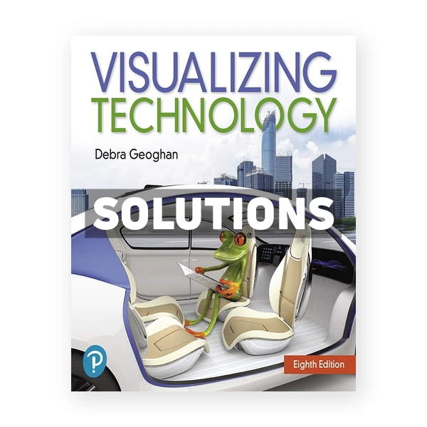 Visualizing Technology 8th edition Geoghan Solutions Manual
