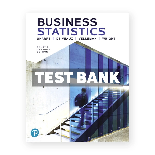 Business Statistics (Canadian) 4th edition Sharpe Test Bank