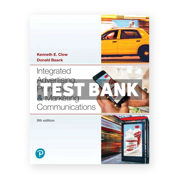 Integrated Advertising Promotion and Marketing Communications 9th edition Clow Test Bank