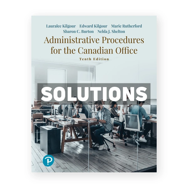 Administrative Procedures for the Canadian Office (Canadian) 10th edition Kilgour Solutions Manual