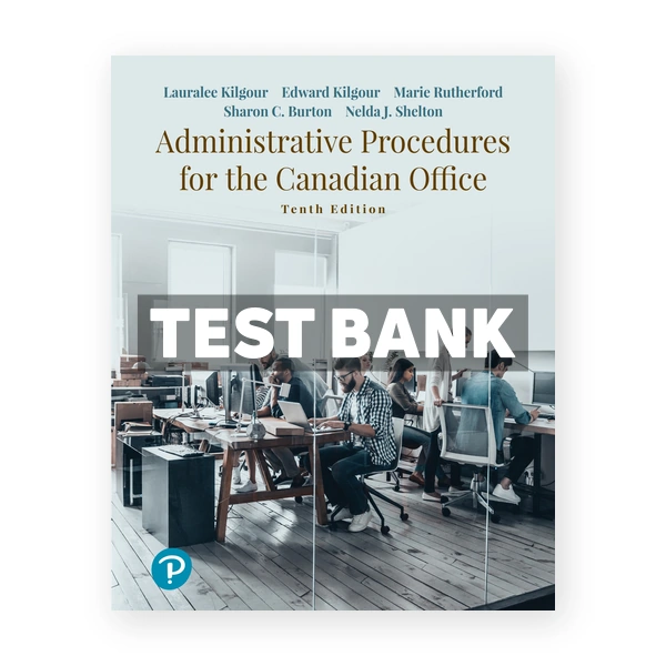Administrative Procedures for the Canadian Office (Canadian) 10th edition Kilgour Test Bank