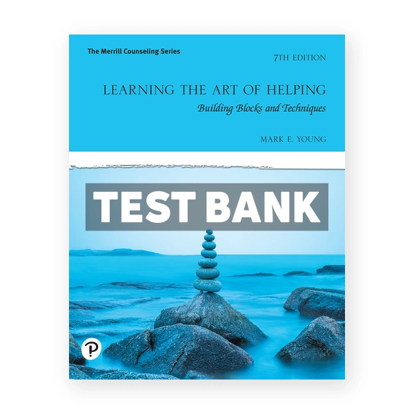 Learning the Art of Helping 7th edition Young Test Bank