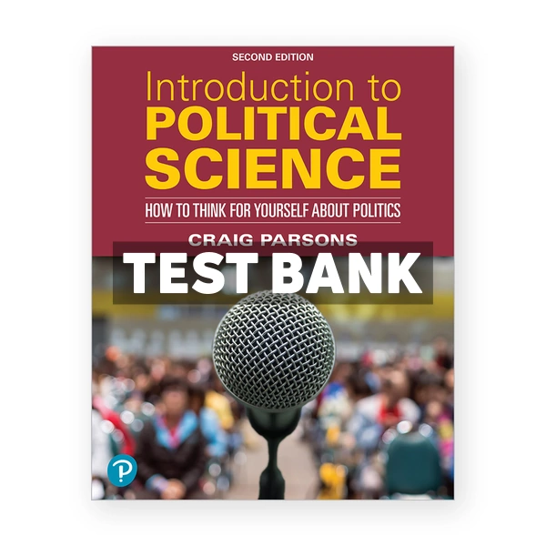 Introduction to Political Science 2nd edition Parsons Test Bank