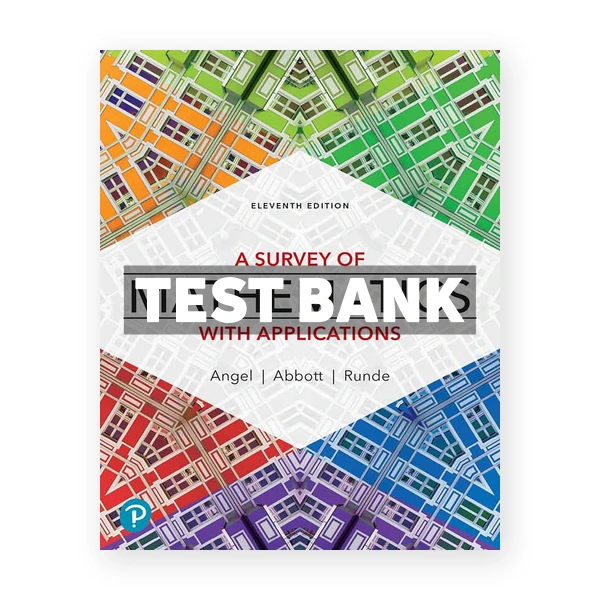 Survey of Mathematics with Applications 11th edition Runde Test Bank