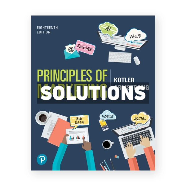 Principles of Marketing 18th edition Kotler Solutions Manual