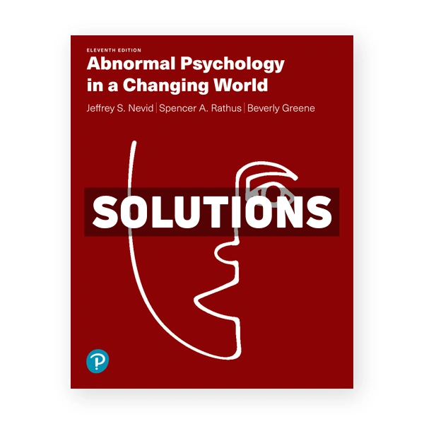 Abnormal Psychology in a Changing World 11th edition Nevid Solutions Manual