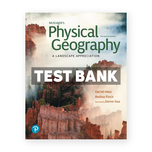 McKnight's Physical Geography 13th edition Hess Test Bank