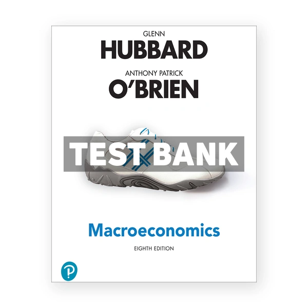 Macroeconomics 8th edition Hubbard Test Bank