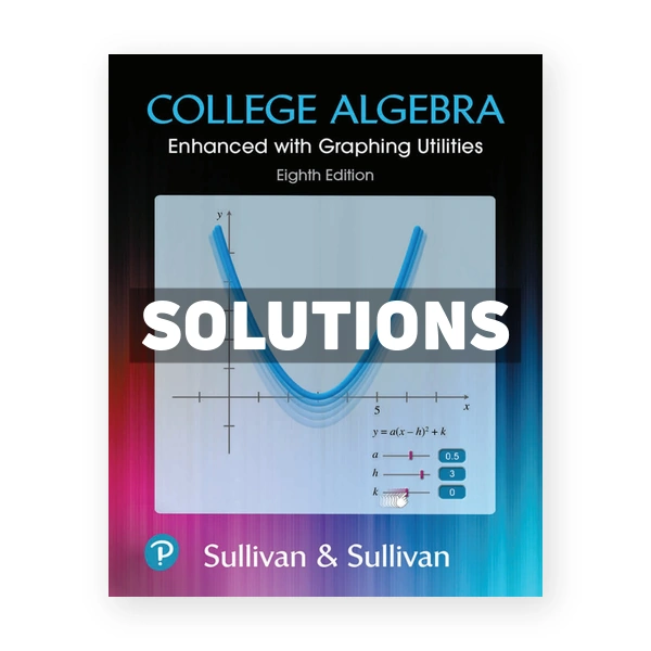 College Algebra Enhanced with Graphing Utilities 8th edition Sullivan Solutions Manual
