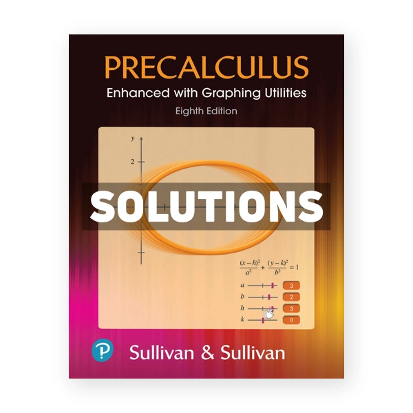 Precalculus Enhanced with Graphing Utilities 8th edition Sullivan Solutions Manual