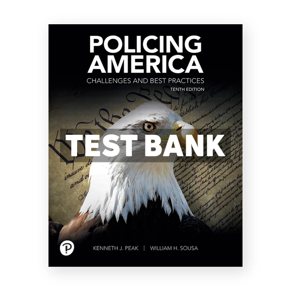 Policing America 10th edition Peak Test Bank