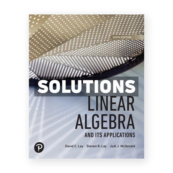Linear Algebra and its Applications 6th edition Lay Solutions Manual