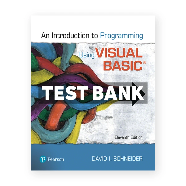 Introduction to Programming Using Visual Basic 11th edition Schneider Test Bank