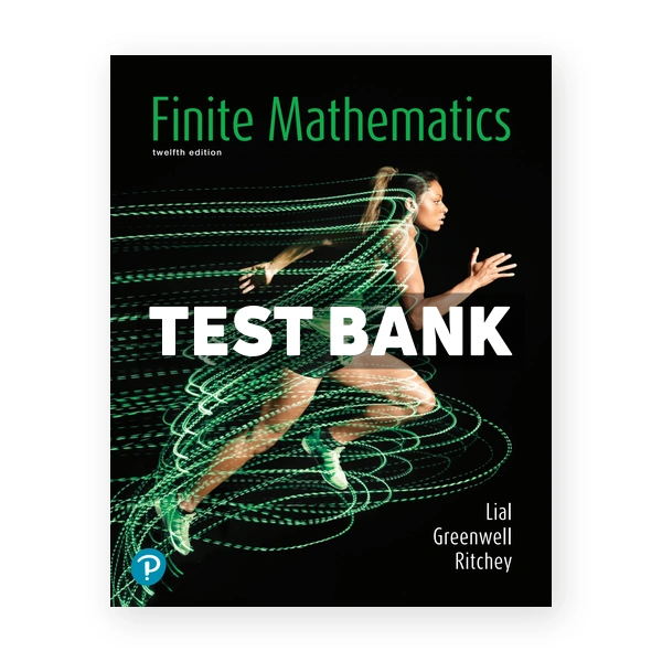 Finite Mathematics 12th edition Lial Test Bank