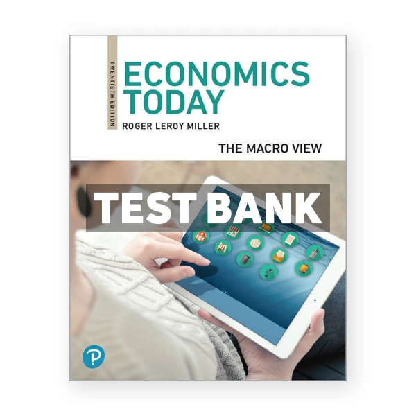 Economics Today The Macro View 20th edition Miller Test Bank