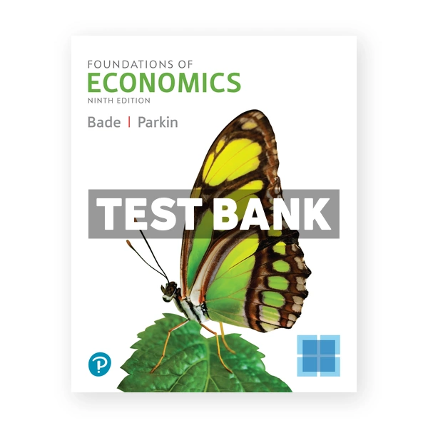 Foundations of Economics 9th edition Bade Test Bank