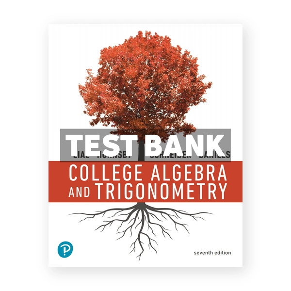 College Algebra and Trigonometry 7th edition Lial Test Bank