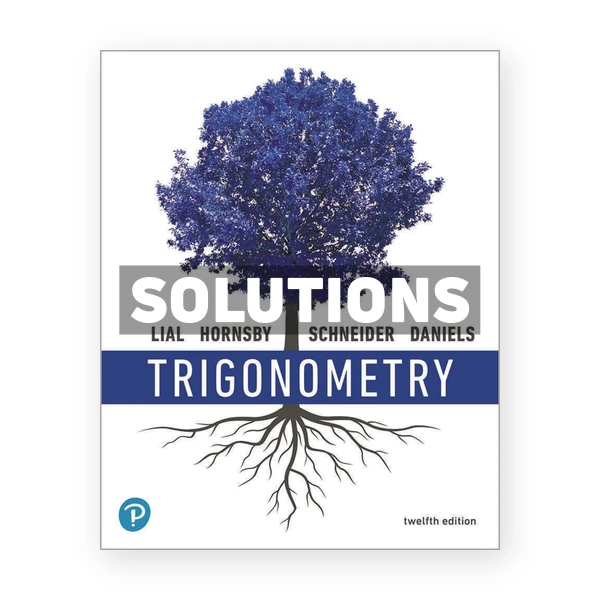 Trigonometry 12th edition Lial Solutions Manual