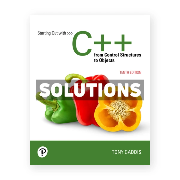 Starting Out with C++ from Control Structures to Objects 10th edition Gaddis Solutions Manual