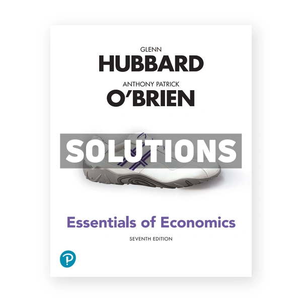Essentials of Economics 7th edition Hubbard Solutions Manual