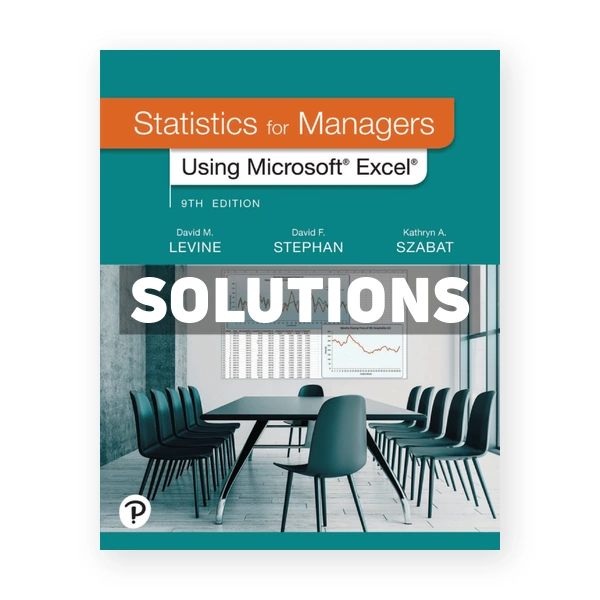 Statistics for Managers Using Microsoft Excel 9th edition Levine Solutions Manual