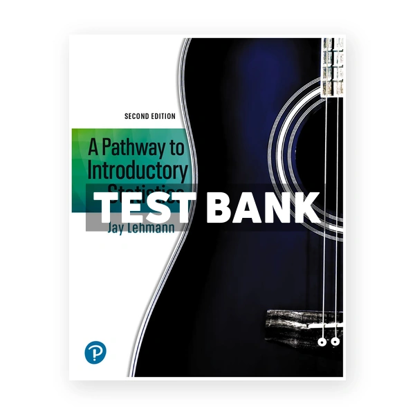 Pathway to Introductory Statistics 2nd edition Lehmann Test Bank