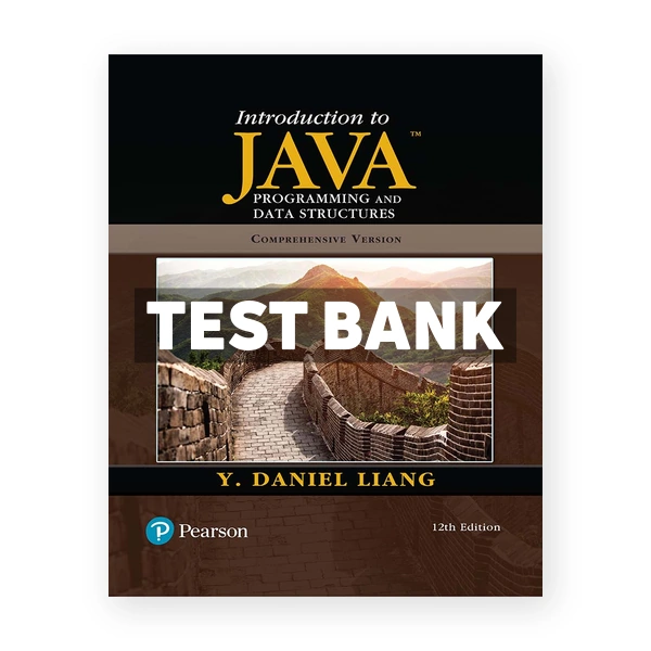 Introduction to Java Programming and Data Structures 12th edition Liang Test Bank