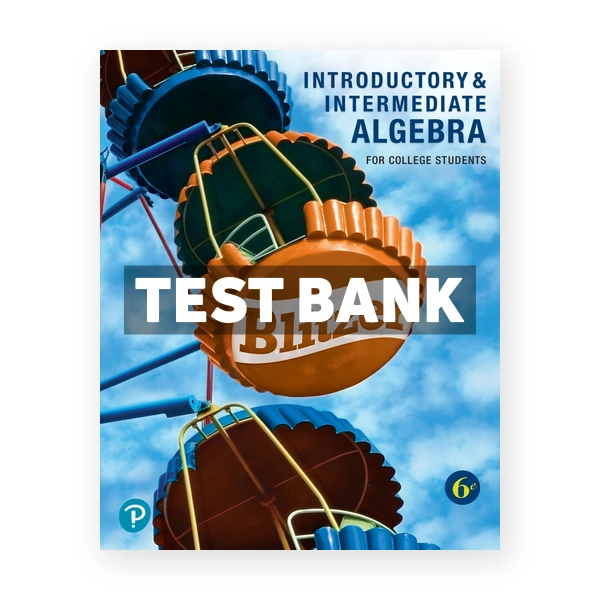 Introductory and Intermediate Algebra for College Students 6th edition Blitzer Test Bank