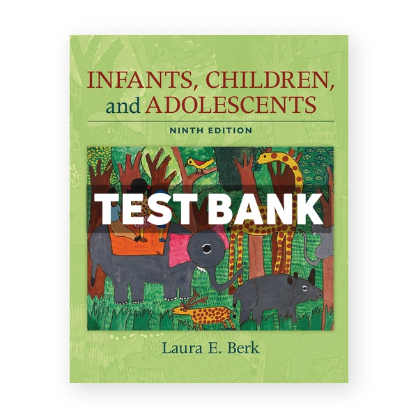 Infants Children and Adolescents 9th edition Berk Test Bank