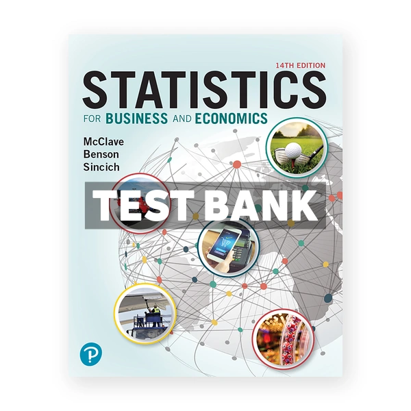 Statistics for Business and Economics 14th edition McClave Test Bank