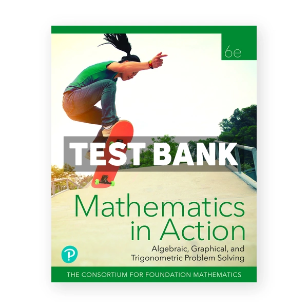 Mathematics in Action 6th edition Consortium for Foundation Mathematics Test Bank