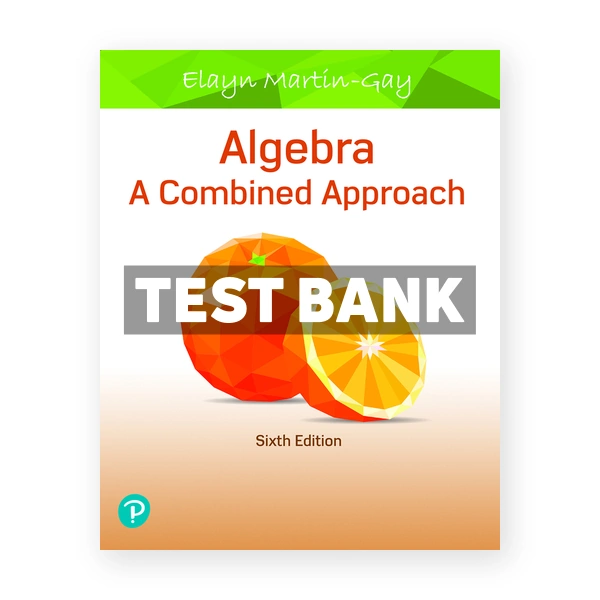 Algebra A Combined Approach 6th edition Martin Gay Test Bank