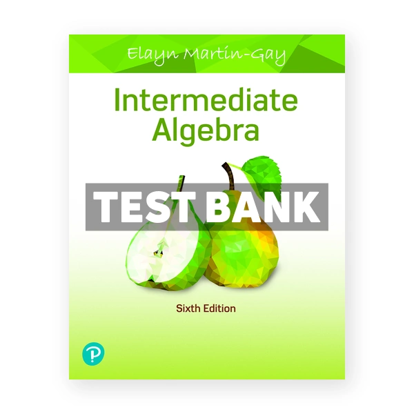 Intermediate Algebra 6th edition Martin Gay Test Bank